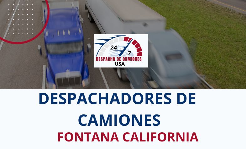Despachadores de Camiones en Fontana California