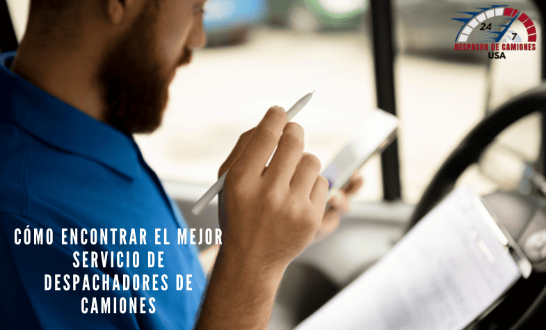 Cómo Encontrar el Mejor Servicio de Despachadores de Camiones