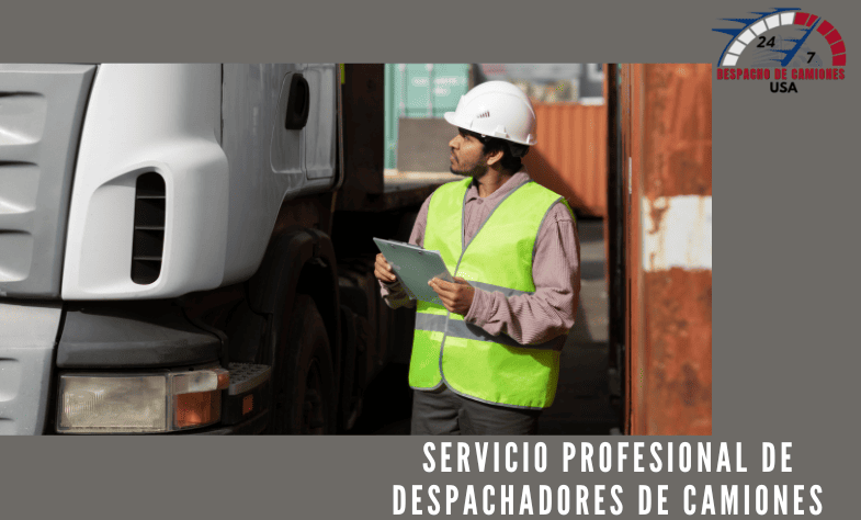 Servicio Profesional Despachadores  Camiones